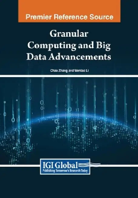 Granular Computing and Big Data Advancements by Chao Zhang