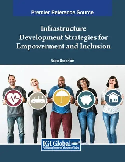 Infrastructure Development Strategies for Empowerment and Inclusion by Neeta Baporikar