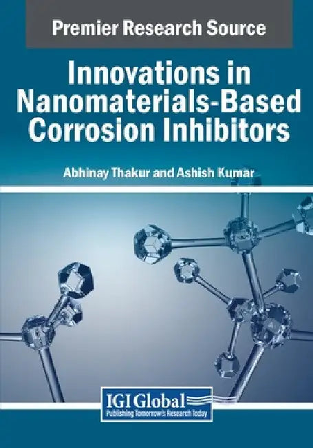 Innovations in Nanomaterials-Based Corrosion Inhibitors by Abhinay Thakur