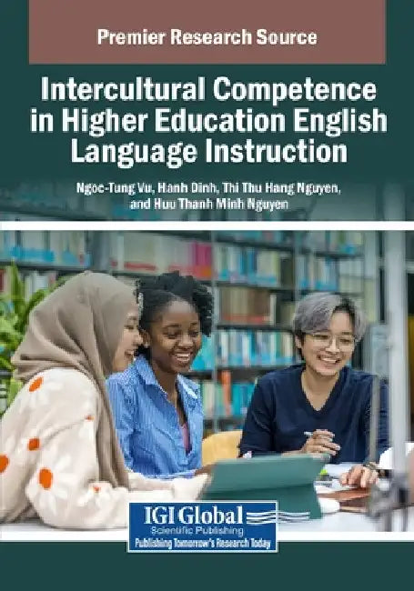 Intercultural Competence in Higher Education English Language Instruction by Ngoc- Tung Vu