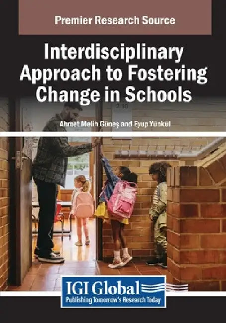 Interdisciplinary Approach to Fostering Change in Schools by Ahmet Melih Güneş