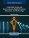 Leadership Action and Intervention in Health, Business, Education, and Technology by Darrell Norman Burrell