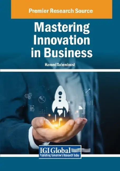 Mastering Innovation in Business by Hamed Taherdoost