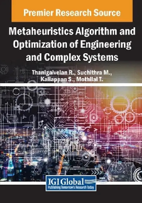 Metaheuristics Algorithm and Optimization of Engineering and Complex Systems by Thanigaivelan R