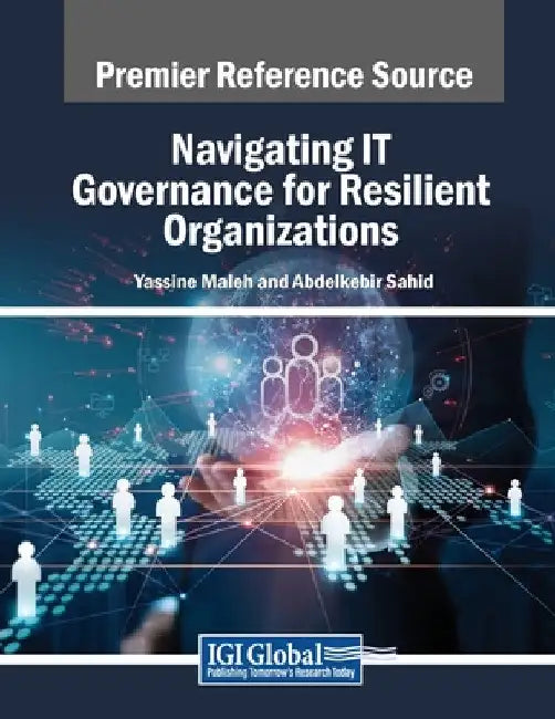Navigating IT Governance for Resilient Organizations by Yassine Maleh