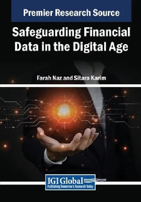 Safeguarding Financial Data in the Digital Age by Farah Naz