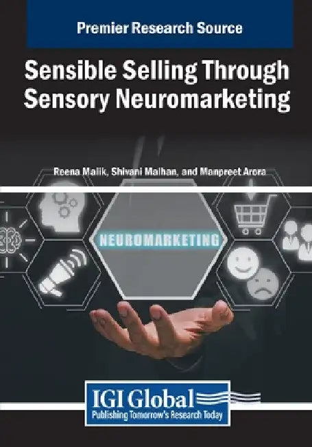 Sensible Selling Through Sensory Neuromarketing by Reena Malik