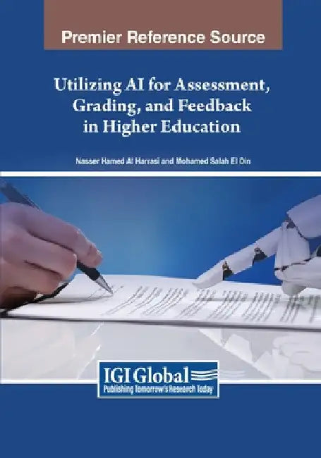 Utilizing AI for Assessment, Grading, and Feedback in Higher Education by Nasser Hamed Al Harrasi