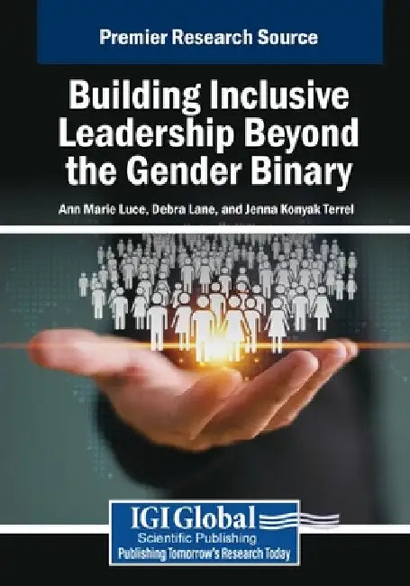 Building Inclusive Leadership Beyond the Gender Binary by Ann Marie Luce