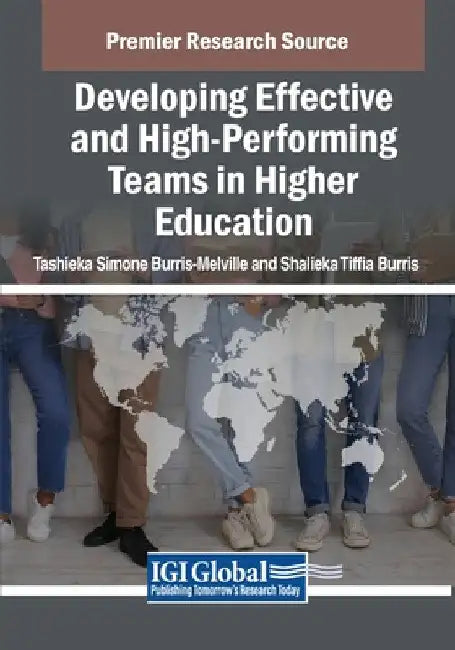 Developing Effective and High-Performing Teams in Higher Education by Tashieka Simone Burris-Melville