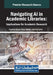 Navigating AI in Academic Libraries: Implications for Academic Research by Kathleen Sacco