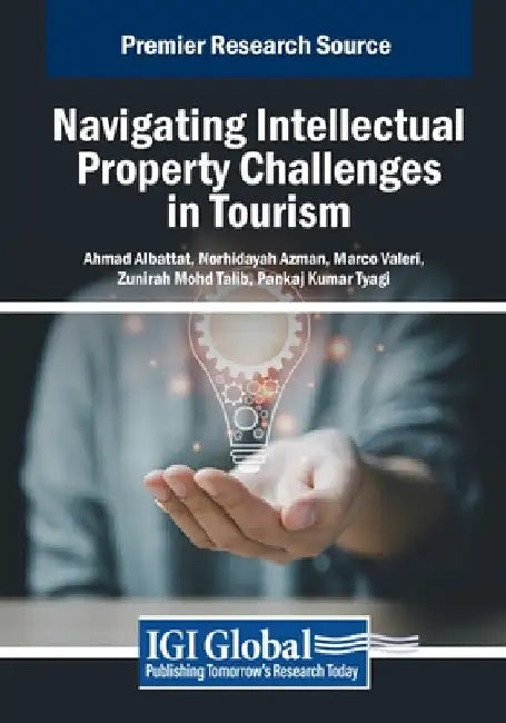 Navigating Intellectual Property Challenges in Tourism by Ahmad Albattat