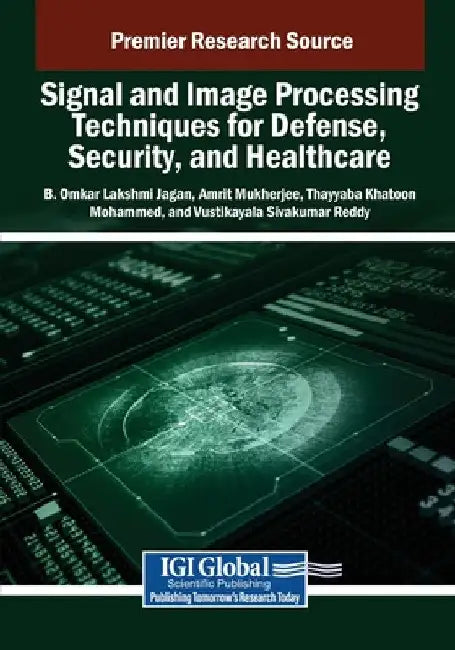 Signal and Image Processing Techniques for Defense, Security, and Healthcare by B. Omkar Lakshmi Jagan