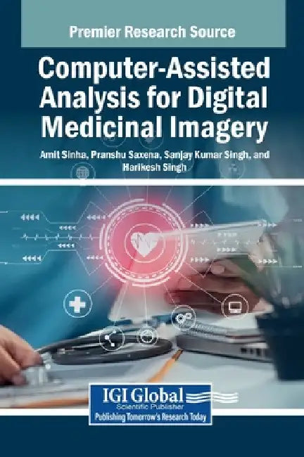 Computer-Assisted Analysis for Digital Medicinal Imagery by Amit Sinha