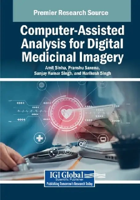 Computer-Assisted Analysis for Digital Medicinal Imagery by Amit Sinha