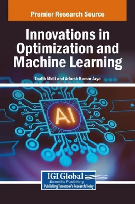 Innovations in Optimization and Machine Learning by Toufik Mzili