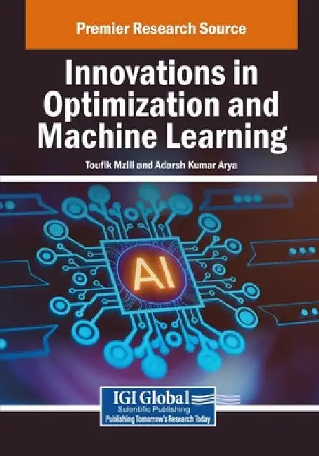 Innovations in Optimization and Machine Learning by Toufik Mzili