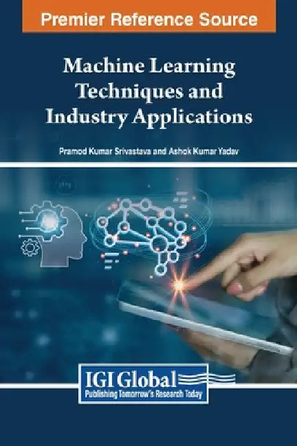 Machine Learning Techniques and Industry Applications by Pramod Kumar Srivastava