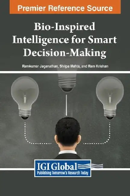 Bio-Inspired Intelligence for Smart Decision-Making by Ramkumar Jaganathan