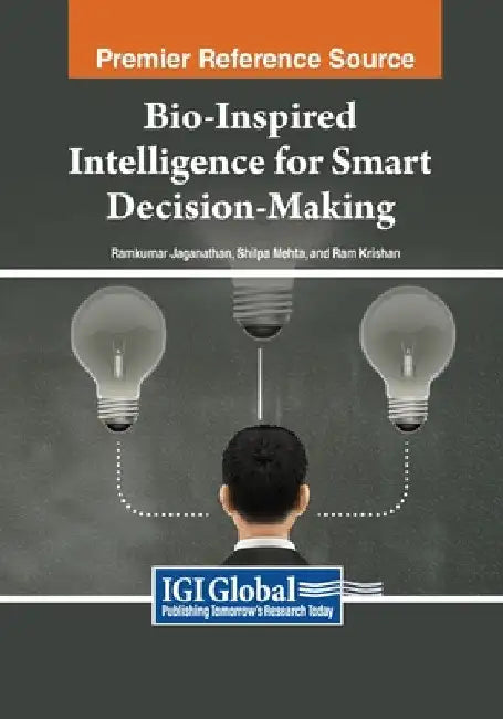 Bio-Inspired Intelligence for Smart Decision-Making by Ramkumar Jaganathan