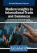 Modern Insights in International Trade and Commerce by Javier Martínez-Falcó