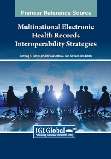 Multinational Electronic Health Records Interoperability Strategies by Sterling K. Carter