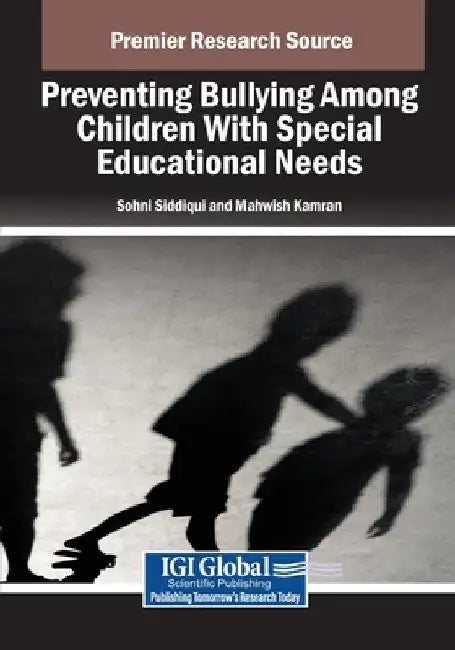Preventing Bullying Among Children With Special Educational Needs by Sohni Siddiqui
