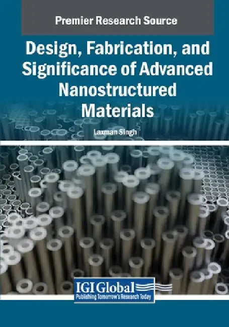 Design, Fabrication, and Significance of Advanced Nanostructured Materials by Laxman Singh