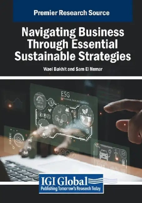 Navigating Business Through Essential Sustainable Strategies by Wael Bakhit