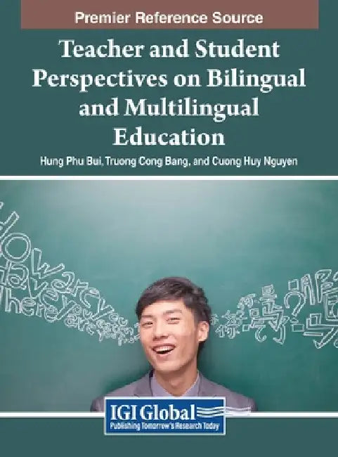 Teacher and Student Perspectives on Bilingual and Multilingual Education by Hung Phu Bui
