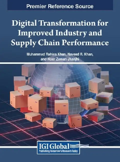 Digital Transformation for Improved Industry and Supply Chain Performance by Muhammad Rahies Khan
