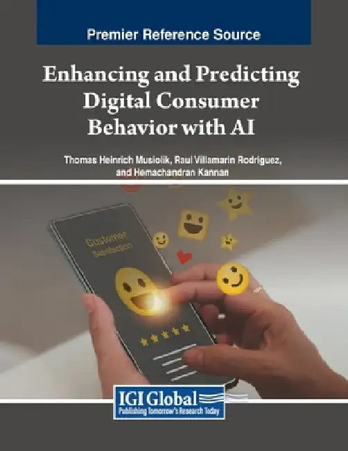 Enhancing and Predicting Digital Consumer Behavior with AI by Thomas Heinrich Musiolik