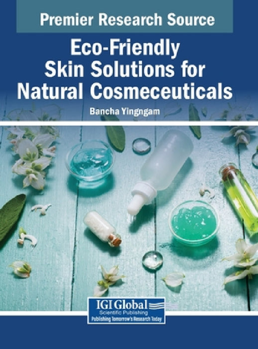 Eco-Friendly Skin Solutions for Natural Cosmeceuticals by Bancha Yingngam