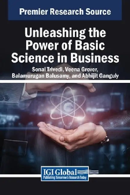 Unleashing the Power of Basic Science in Business by Sonal Trivedi