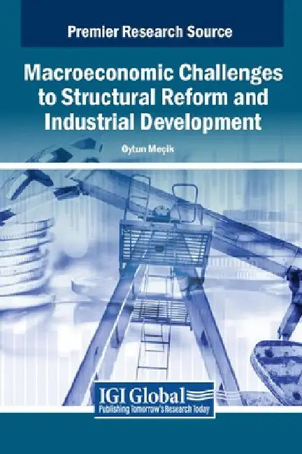 Macroeconomic Challenges to Structural Reform and Industrial Development by Oytun Meçik