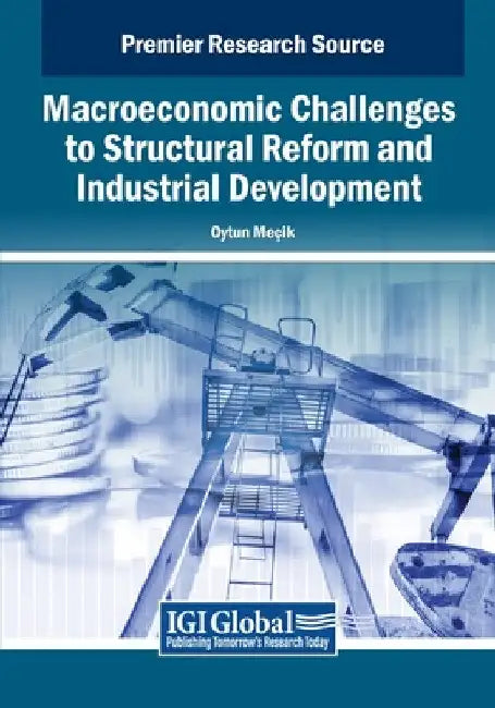 Macroeconomic Challenges to Structural Reform and Industrial Development by Oytun Meçik