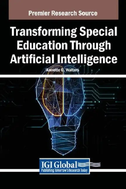 Transforming Special Education Through Artificial Intelligence by Annette G. Walters