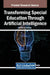 Transforming Special Education Through Artificial Intelligence by Annette G. Walters