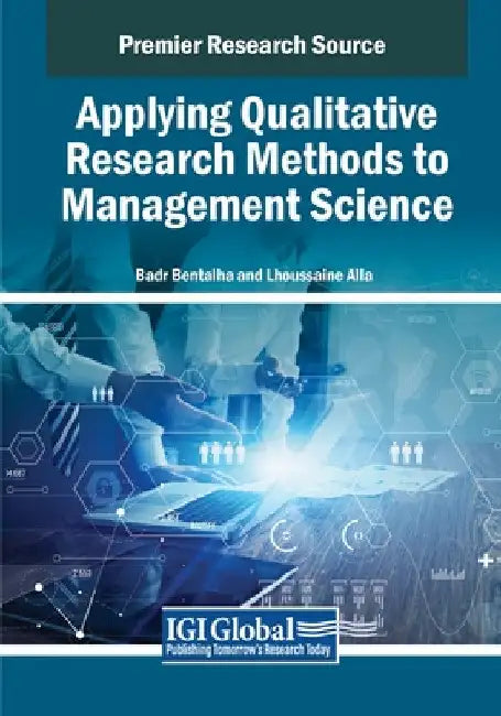 Applying Qualitative Research Methods to Management Science by Badr Bentalha