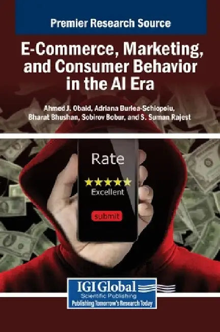 E-Commerce, Marketing, and Consumer Behavior in the AI Era by Ahmed J. Obaid