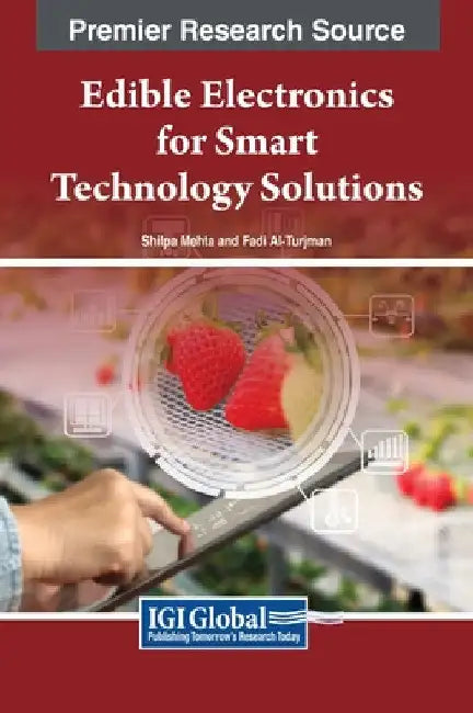 Edible Electronics for Smart Technology Solutions by Shilpa Mehta