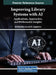 Improving Library Systems with AI: Applications, Approaches, and Bibliometric Insights by K. R. Senthilkumar
