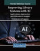 Improving Library Systems with AI: Applications, Approaches, and Bibliometric Insights by K. R. Senthilkumar