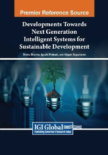 Developments Towards Next Generation Intelligent Systems for Sustainable Development by Shanu Sharma
