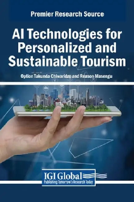 AI Technologies for Personalized and Sustainable Tourism by Option Takunda Chiwaridzo