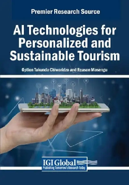 AI Technologies for Personalized and Sustainable Tourism by Option Takunda Chiwaridzo