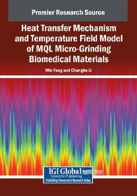 Heat Transfer Mechanism and Temperature Field Model of MQL Micro-Grinding Biomedical Materials by Min Yang
