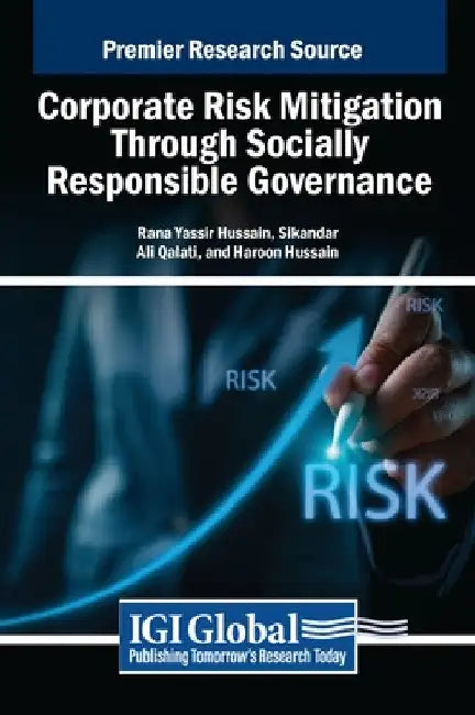 Corporate Risk Mitigation Through Socially Responsible Governance by Rana Yassir Hussain