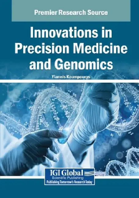 Innovations in Precision Medicine and Genomics by Yiannis Koumpouros