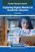 Exploring Digital Metrics in Academic Libraries by S. Thanuskodi